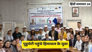 पुडुचेरी पहुंचे हिमाचल के युवा, उपराज्यपाल से मुलाकात और चोल वास्तुकला ने जीता दिल